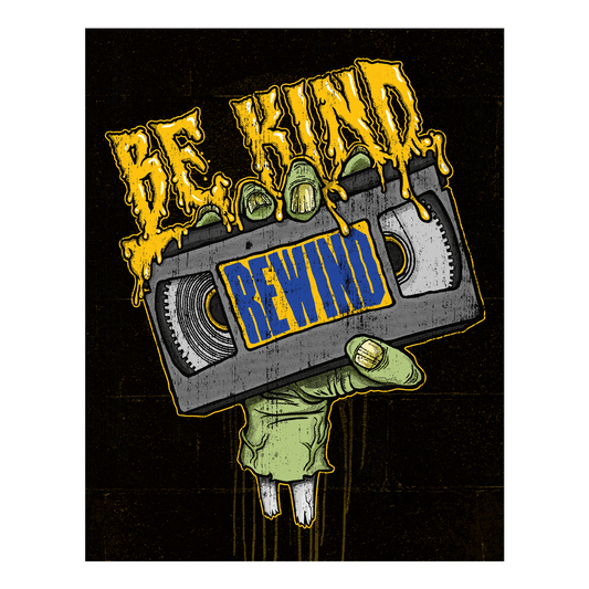 Be Kind, Rewind 11"x14" Print