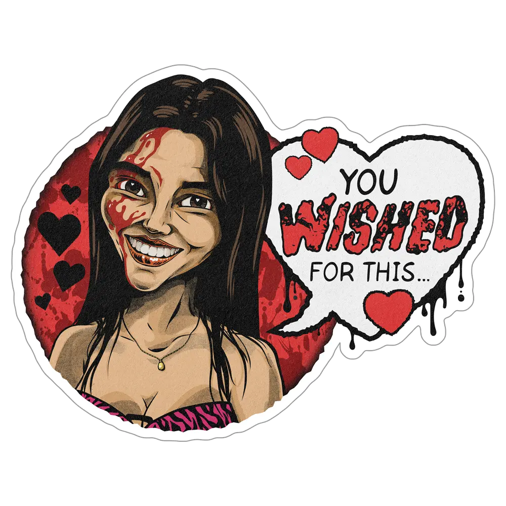 You Wished For This - Freaky Nikki Sticker