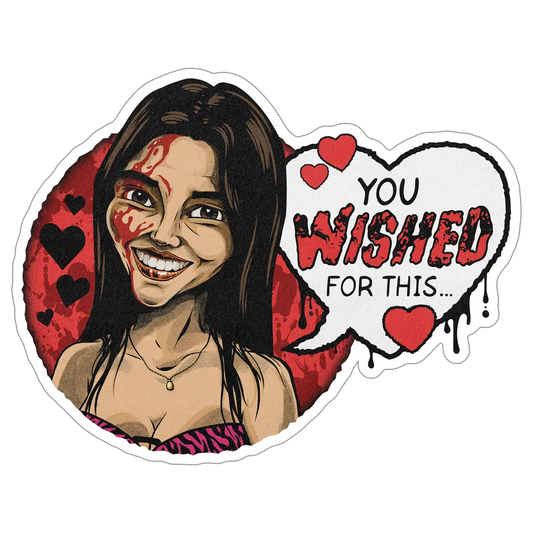 You Wished For This - Freaky Nikki Sticker